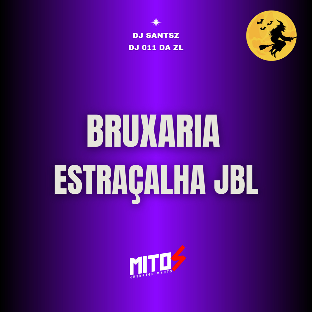 BRUXARIA ESTRAÇALHA JBL (Explicit)