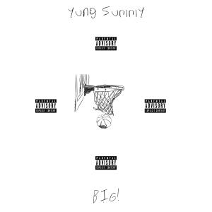 Listen to BIG! (Explicit) song with lyrics from Yung Summy