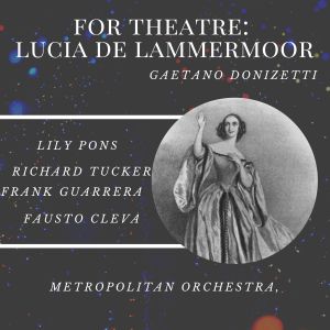 For theatre: lucia de lammermoor dari Lily Pons