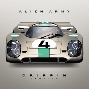 Drippin (Remixes) dari Alien Army