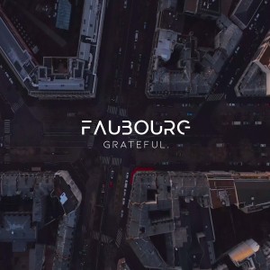 Listen to Grateful song with lyrics from Faubourg