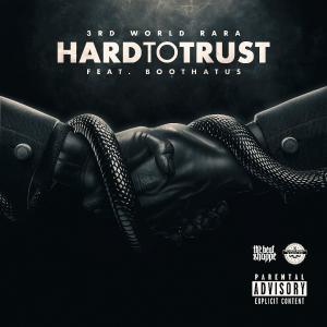 收聽3rd World RaRa的Hart To Trust (feat. Boothatus) (Explicit)歌詞歌曲