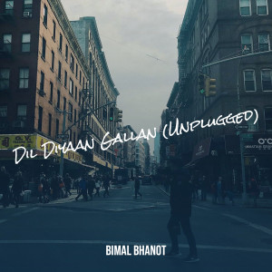 ดาวน์โหลดและฟังเพลง Dil Diyaan Gallan (Unplugged) พร้อมเนื้อเพลงจาก Bimal Bhanot