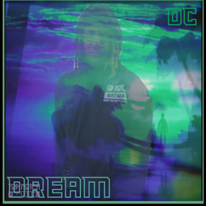 Listen to Dream (Explicit) song with lyrics from DC