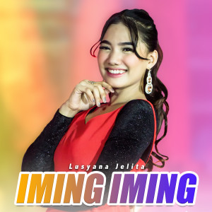 收听Lusyana Jelita的Iming Iming歌词歌曲