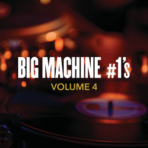 Various的專輯Big Machine #1's, Volume 4