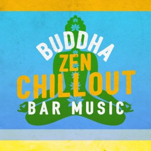 Buddha Zen Chillout Bar Music Café的專輯Buddha Zen Chillout Bar Music