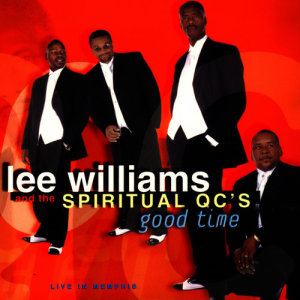 收聽Lee Williams and the Spiritual QC's的Good Time (Live)歌詞歌曲