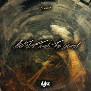 Listen to Feet Won't Touch The Ground song with lyrics from Exploid