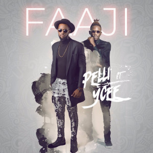 Dengarkan Faaji (feat. Ycee) lagu dari Pelli dengan lirik