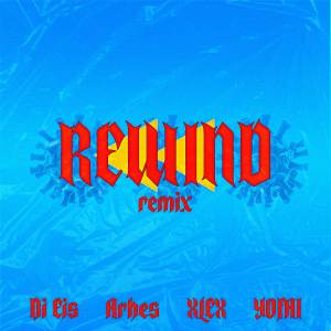收聽Di-Eis的REWIND (Remix)歌詞歌曲