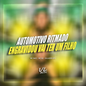 DJLAZER.OFC的專輯Automotivo Ritmado Engravidou, Vai Ter um Filho (Explicit)