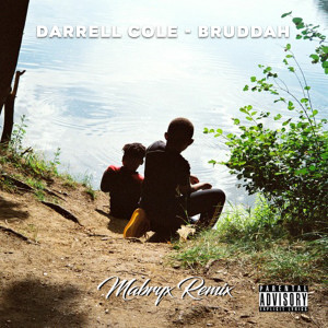 Darrell Cole的專輯Bruddah (Mabryx Remix) (Explicit)