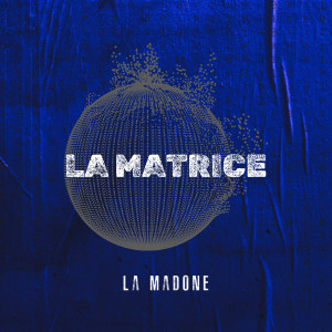 Album La Matrice from La Madone