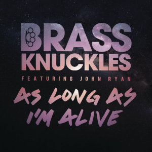 Brass Knuckles的專輯As Long As I'm Alive (Remixes)
