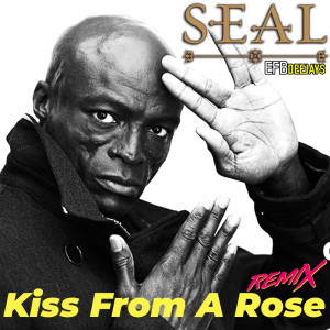 Kiss From A Rose (Remix) dari Seal