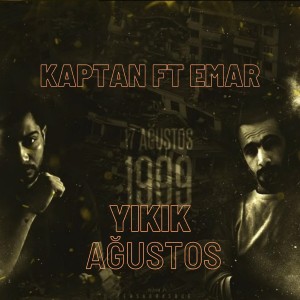 收聽Kaptan的Yıkık Ağustos歌詞歌曲