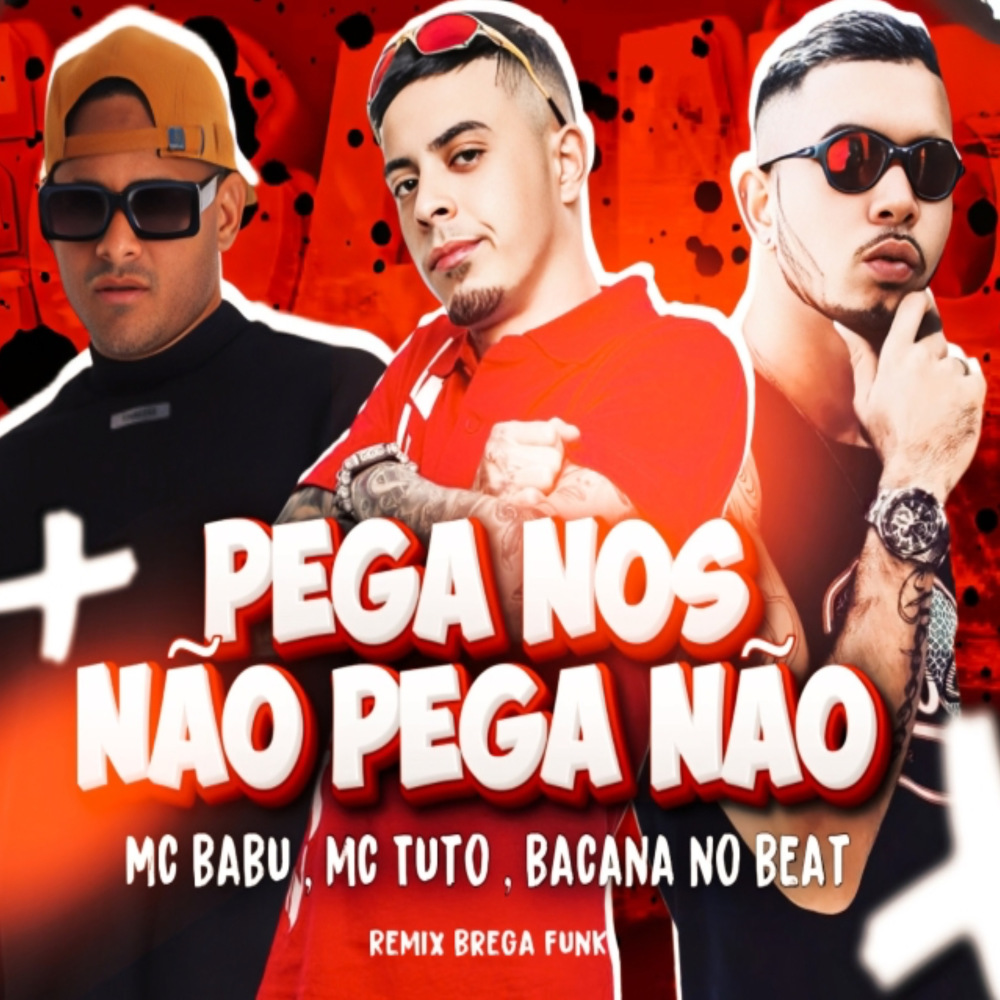 Pega Nós Não Pega Não (Explicit)