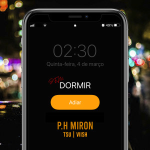 收聽PH MIRON的Sem Dormir (Explicit)歌詞歌曲