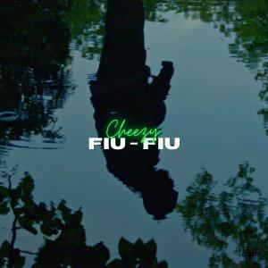 Cheezy的专辑Fiu Fiu (Explicit)