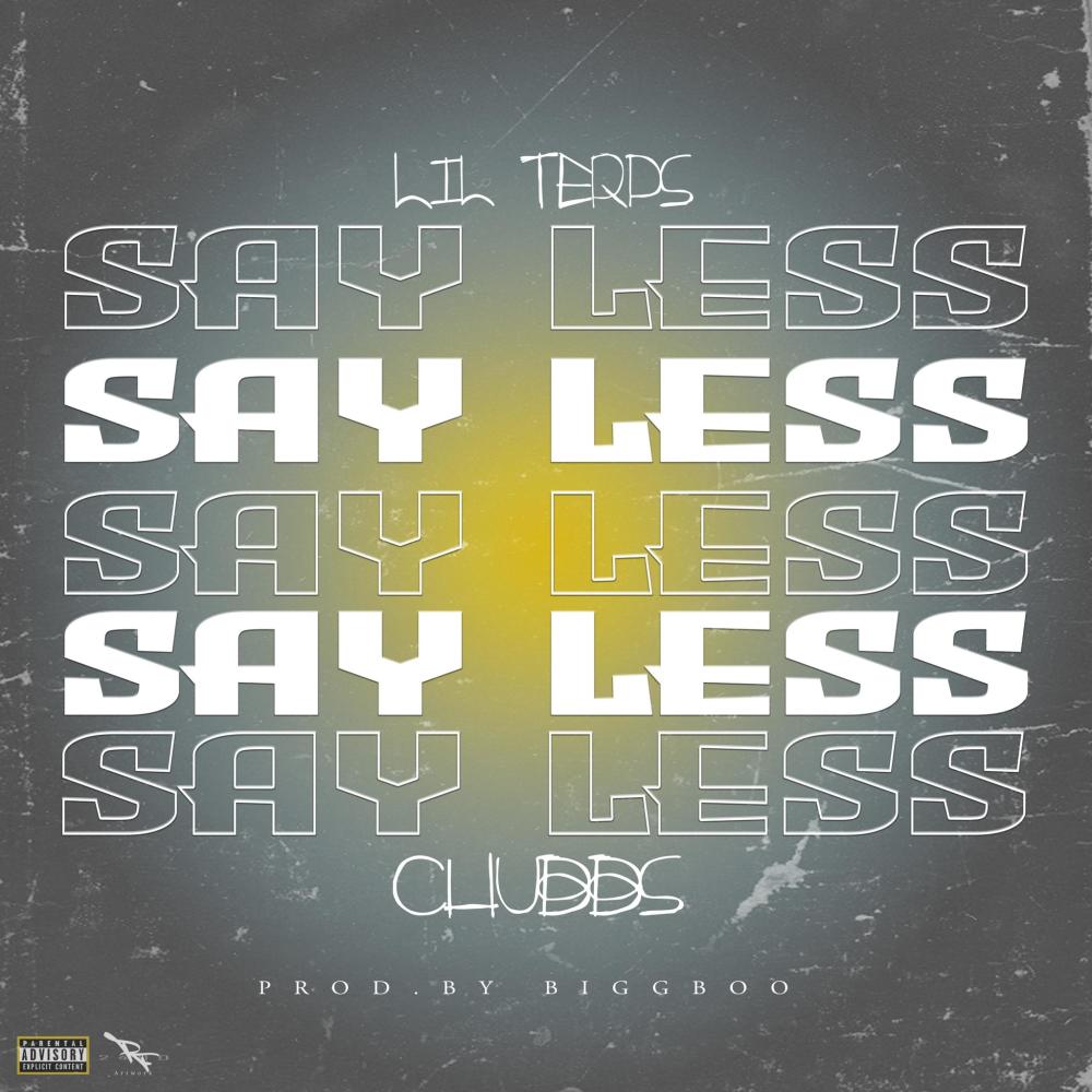 Say Less (feat. Chubbs) (Explicit)