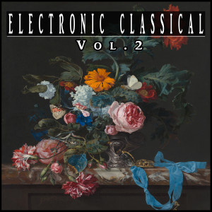 Album Electronic classical, Vol. 2 (Electronic Version) oleh Various Artists