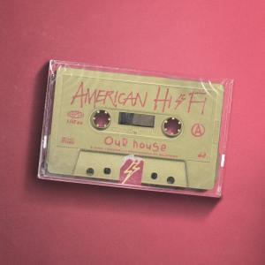 ดาวน์โหลดและฟังเพลง Our House พร้อมเนื้อเพลงจาก American Hi-Fi