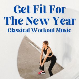 Baltic States Symphony Orchestra的專輯Get Fit For The New Year: Classical Workout Music