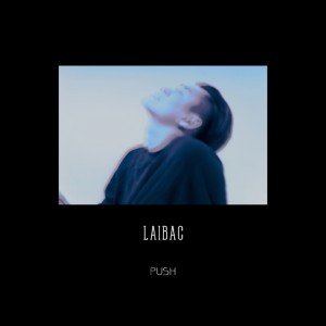 ดาวน์โหลดและฟังเพลง Push พร้อมเนื้อเพลงจาก Laibac