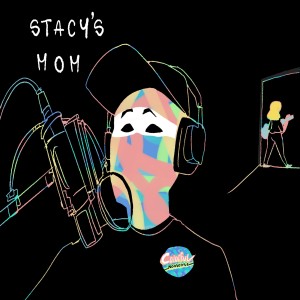 收聽Colorful Nonsense的Stacy's Mom歌詞歌曲
