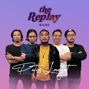 收聽The Replay Band的Putus Lanjut歌詞歌曲