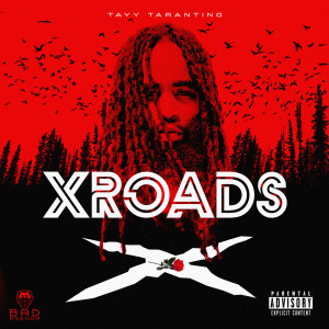 ดาวน์โหลดและฟังเพลง Xroads (Explicit) พร้อมเนื้อเพลงจาก Tayy TaranTino