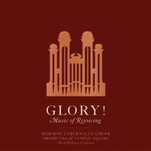 อัลบัม Glory! Music of Rejoicing ศิลปิน Mormon Tabernacle Choir