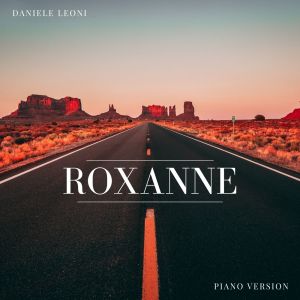 收聽Daniele Leoni的Roxanne (Piano Version)歌詞歌曲