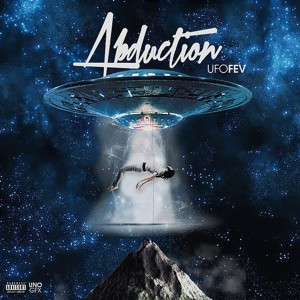 UFO FEV的專輯Abduction (Explicit)