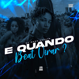 DJ Meno Pokoyo的專輯E Quando O Beat Virar ? (Explicit)