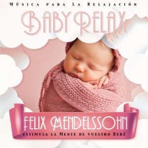 收聽José Baz的Baby Relax - Felix Mendelssohn歌詞歌曲