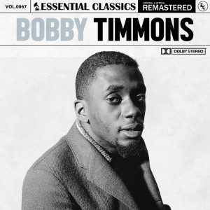อัลบัม Essential Classics, Vol. 67: Bobby Timmons ศิลปิน Bobby Timmons
