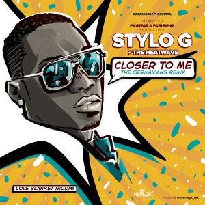 ดาวน์โหลดและฟังเพลง Closer to Me (The Germaicans Remix - Radio Edit) พร้อมเนื้อเพลงจาก Stylo G
