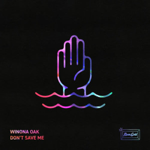 ดาวน์โหลดและฟังเพลง Don't Save Me พร้อมเนื้อเพลงจาก Winona Oak