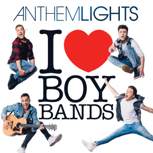 Album I (Heart) Boy Bands oleh Anthem Lights
