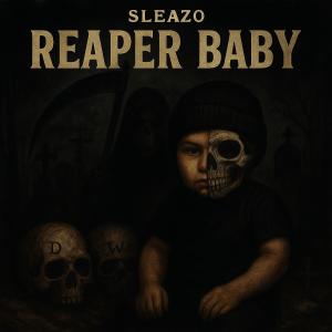 ดาวน์โหลดและฟังเพลง Reaper Baby (Explicit) พร้อมเนื้อเพลงจาก Sleazo