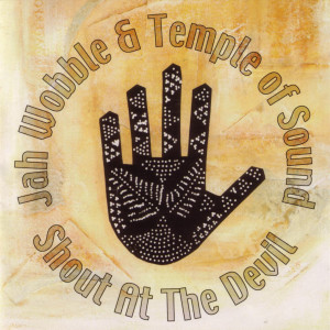 收聽Jah Wobble的Shout at the Devil歌詞歌曲