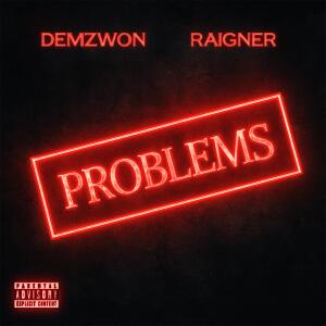Demzwon的專輯Problems (feat. Raigner) [Explicit]