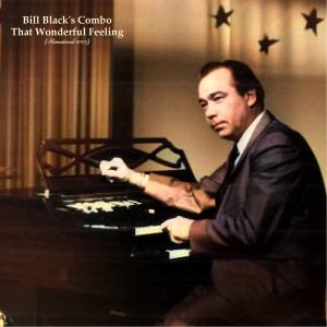 Album That Wonderful Feeling (Remastered 2023) oleh Bill Black's Combo