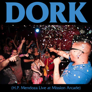 Album Dork (Live at Mission Arcade) (Explicit) oleh H.P. Mendoza