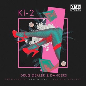收聽Ki-2的Drug Dealers & Dancers歌詞歌曲