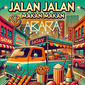 Listen to Jalan Jalan Makan Makan song with lyrics from ABARA PROJECT