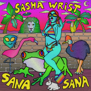 Album Sana Sana (Explicit) oleh Sasha Wrist