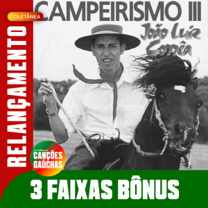 Album CAMPEIRISMO III - RELANÇAMENTO from João Luiz Corrêa